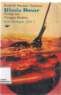 Kimia dasar : prinsip dan terapan modern jilid 1, judul asli general chemistry : principles and modern application fourth edition