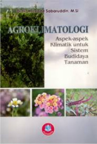 Agroklimatologi : aspek-aspek klimatik untuk sistem budidaya tanaman