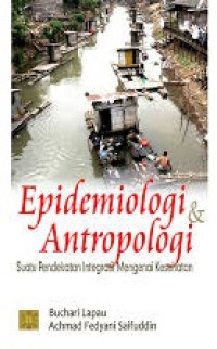 Epidemiologi & antropologi : Suatu pendekatan integrative mengenai kesehatan