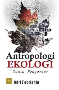 Antropologi ekologi : Suatu pengantar