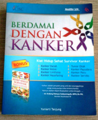 Berdamai dengan kanker: kiat-kiat hidup sehat survivor kanker