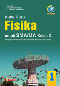 Buku guru fisika untuk SMA/MA kelas X : kelompok peminatan matematika dan ilmu-ilmu alam