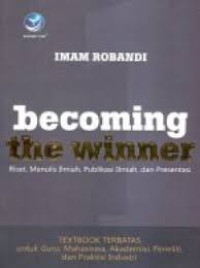 Becoming the winner riset, menulis ilmiah; publikasi ilmiah; dan presentasi