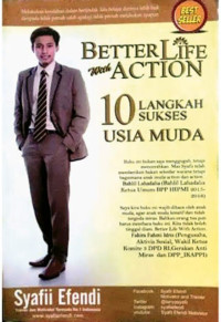 Better life with action : 10 langkah sukses usia muda