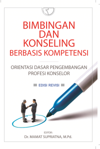 Bimbingan dan konseling berbasis kompetensi: orientasi dasar pengembangan profesi konselor