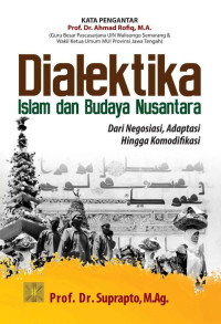 DIALEKTIKA ISLAM DAN BUDAYA NUSANTARA DARI NEGOSIASI, ADAPTASI HINGGA KOMODIFIKASI