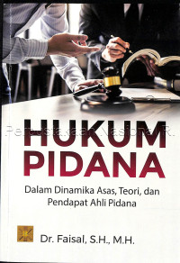 Hukum Pidana ; Dalam dinamika asas,teori,dan pendapat ahli pidana