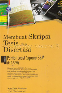 Membuat skripsi, tesis, dan, disertai ; dengan partial least square SEM ( PLS - SEM )