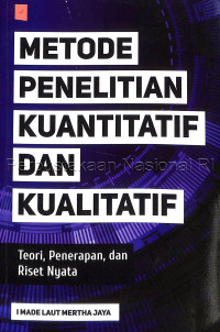 Metode Penelitian Kuantitatif  Dan Kualitatif : Teori Penerapan, Dan Riset Nyata