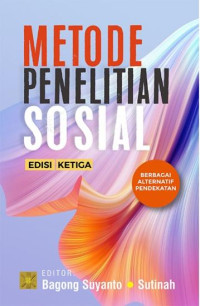 Metode Penelitian Sosial : Berbagai Alternatif Pendekatan