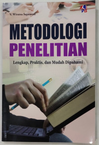 Metodologi Penelitian ; Lengkap, Praktis, dan Muda