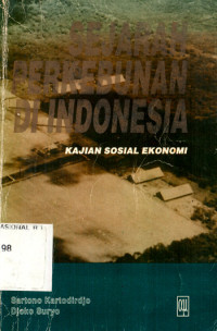 Sejarah Perkebunan Di Indonesia: Kajian Sosial Ekonomi
