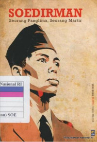 Soedirman; Seorang Panglima, Seorang Martir