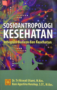 SOSIOANTROPOLOGI KESEHATAN INTEGRASI BUDAYA DAN KESEHATAN