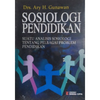 Sosiologi pendidikan ; Suatu analisis sosiologi tentang pelbagai problem pendidikan