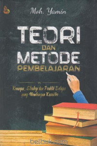 Teori Dan metode pembelajaran Konsep, Strategi Dan Praktik Belajar, Yang Membangun Karakter