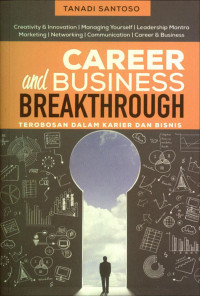 Career and business breakthrough : Terobosan dalam karier dan bisnis