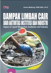 Dampak limbah cair dari aktivitas institusi dan industri = impact of liquid waste from institution and industry