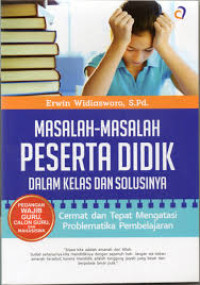 Masalah-masalah peserta didik dalam kelas dan solusinya: cermat dan tepat mengatasi problematika pembelajaran