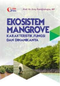 Ekosistem mangrove : karakteristik, fungsi, dan dinamikanya