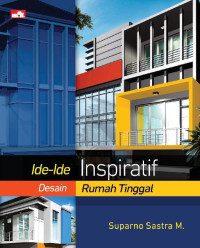 Ide-ide Inspiratif Desain Rumah Tinggal