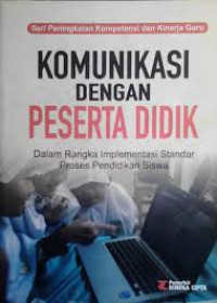 Komunikasi peserta didik : dalam rangka implementasi standar proses pendidikan siswa