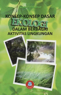 Konsep-konsep dasar ekologi dalam berbagai aktivitas lingkungan