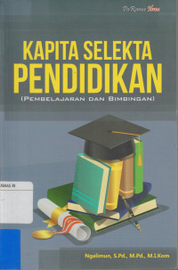 Kapita selekta pendidikan : pembelajaran dan bimbingan