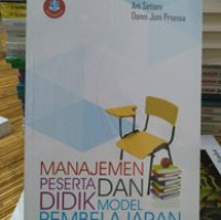 Manajemen peserta didik dan model pembelajaran : cerdas, kreatif, dan inovatif