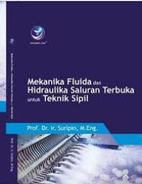 Mekanika fluida dan hidraulika saluran terbuka untuk teknik sipil