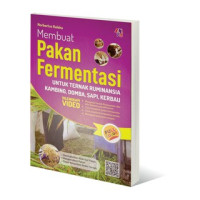 Membuat pakan fermentasi : untuk ternak ruminansia kambing, domba, sapi, kerbau