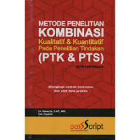 Metode penelitian kombinasi kualitatif & kuantitatif pada penelitian tindakan (PTK & PTS)