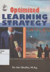 Optimized learning strategy : pendekatan teoritis dan praktis meraih keberhasilan belajar