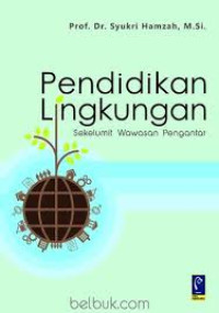 Pendidikan lingkungan : sekelumit wawasan pengantar