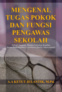 Mengenal tugas pokok dan fungsi pengawas sekolah : Sebuah gagasan, menuju perbaikan kualitas secara berkelanjutan (Countinous Quality Improvement)