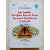 Pola Kandidasi dan Kebijakan Reponsif Gender Perempuan kepala Daerah Di Indonesia