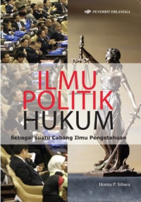 Ilmu politik hukum : Sebagai suatu cabang ilmu pengetahuan