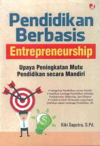 Pendidikan berbasis entrepreneurship: upaya peningkatan mutu pendidikan secara mandiri