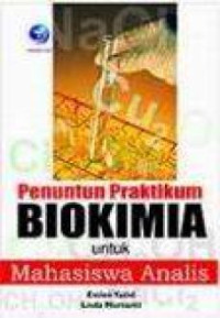 Penuntun praktikum biokimia : untuk mahasiswa analis