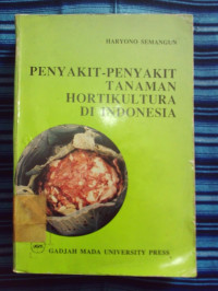 Penyakit-penyakit tanaman hortikultura di Indonesia