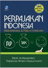 Perpajakan Indonesia : Mekanisme & perhitunga