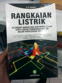 Rangkaian listrik: di lengkapi banyak soal dan penyelesaian serta contoh penggunaan matlab dalam penyelesaian masalah