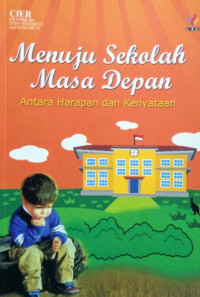 Menuju sekolah masa depan : antara harapan dan kenyataan