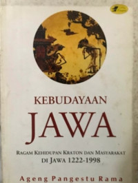 Kebudayaan jawa: Ragam kehidupan kraton dan masyarakat di Jawa 1222-1998