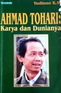 Ahmad Tohari: Karya dan dunianya