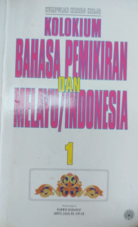 Kolokium bahasa pemikiran dan Melayu/Indonesia 1: Kumpulan kertas kerja