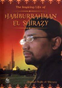 The inspiring life of Habiburrahman El Shirazy