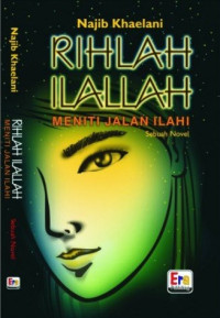 Rihlah ilallah: Meniti jalan ilahi (sebuah novel)