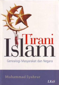 Tirani islam: Genealogi masyarakat dan negara