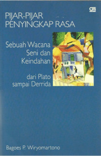 Pijar-pijar penyingkap rasa: Sebuah wacana seni dan keindahan dari plato sampai derrida